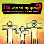 I tu, com t’hi impliques?